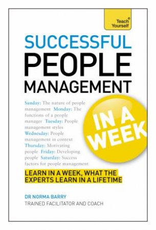 Successful People Management in a Week: Teach Yourself by Dr Norma Barry