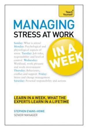 Managing Stress at Work in a Week: Teach Yourself by Stephen Evans-Hough