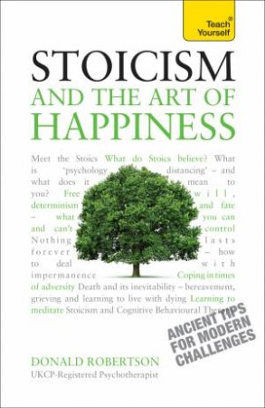 Teach Yourself: Stoicism and the Art of Happiness by Don Robertson