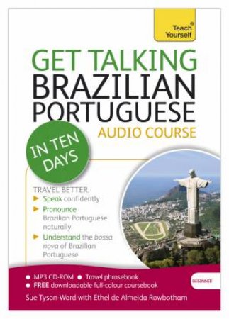 Get Talking Brazilian Portuguese in Ten Days by Ethel Pereira de Almeida Rowbo & Sue Tyson-Ward