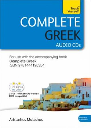 Teach Yourself: Complete Greek (Audio CDs) by Aristarhos Matsukas