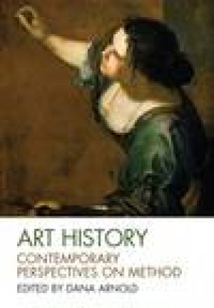 Art History: Contemporary Perspectives on Method by Various