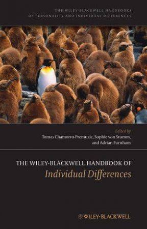 The Wiley-blackwell Handbook of Individual Differences by Tomas Chamorro-Premuzic , Sophie von Stumm & Adria