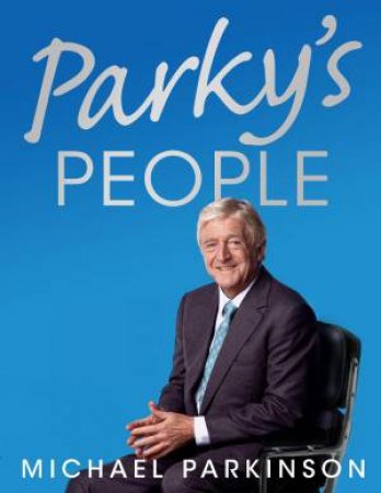 Parky's People by Michael Parkinson