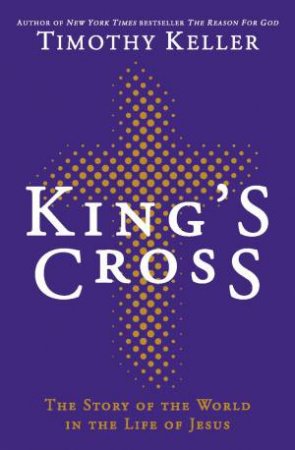 King's Cross by Timothy Keller