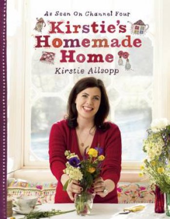 Kirstie's Homemade Home by Kirstie Allsopp