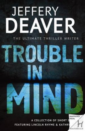 Trouble In Mind by Jeffery Deaver