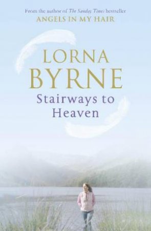 Stairways to Heaven by Lorna Byrne