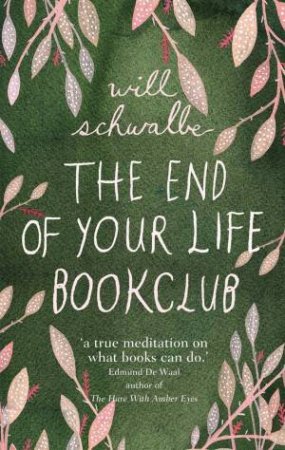 The End of Your Life Book Club by Will Schwalbe