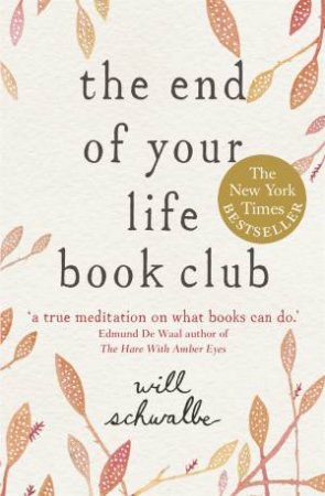 The End Of Your Life Book Club by Will Schwalbe