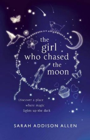 Girl Who Chased the Moon by Sarah Addison Allen