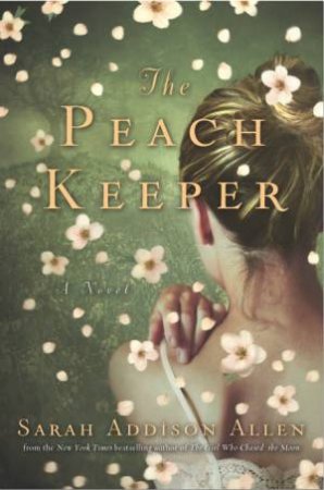 The Peach Keeper by Sarah Addison Allen