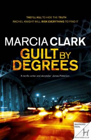 Guilt By Degrees by Marcia Clark