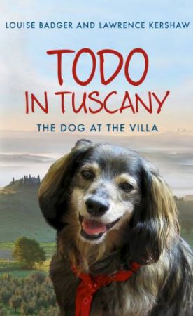 Todo in Tuscany by Louise Badger & Lawrence Kershaw