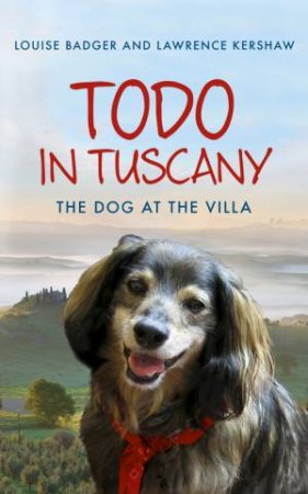 Todo in Tuscany by Lawrence Kershaw & Louise Badger