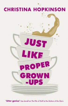 Just Like Proper Grown-Ups by Christina Hopkinson