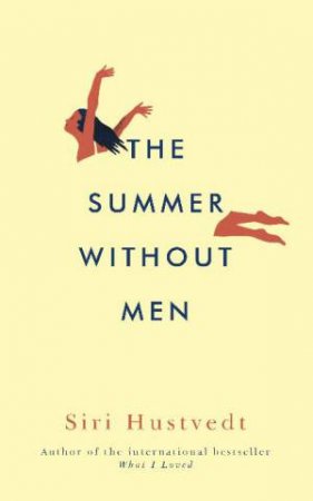 Summer Without Men by Siri Hustvedt