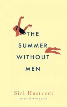 Summer Without Men by Siri Hustvedt