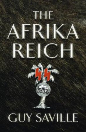 Afrika Reich by Guy Saville