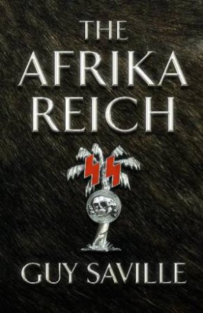 Afrika Reich by Guy Saville