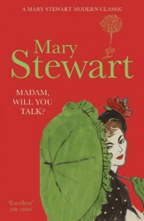 Madam, Will You Talk? by Mary Stewart