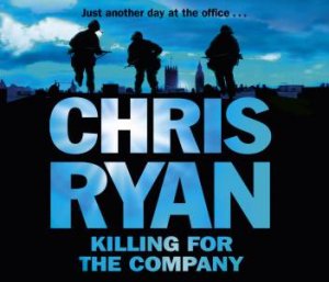 Killing For The Company by Chris Ryan