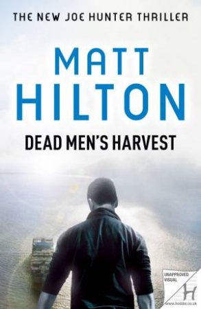 Dead Men's Harvest by Matt Hilton