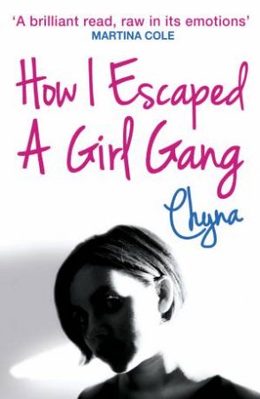 How I Escaped a Girl Gang by Chyna