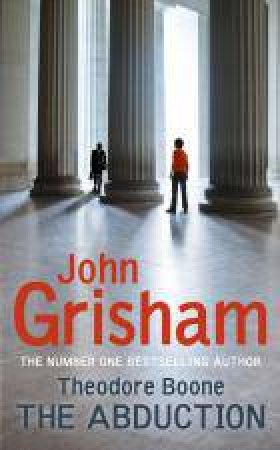 Theodore Boone and The Abduction by John Grisham