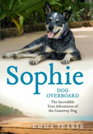 Sophie: dog overboard by Emma Pearse