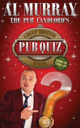 Pub Landlord's Great British Pub Quiz Book by Al Murray