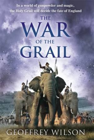 The War of the Grail by Geoffrey Wilson