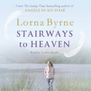 Stairways to Heaven by Lorna Byrne