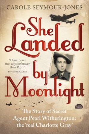 She Landed By Moonlight by Carole Seymour-Jones