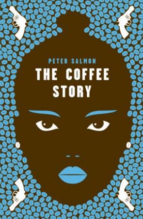 The Coffee Story by Peter Salmon