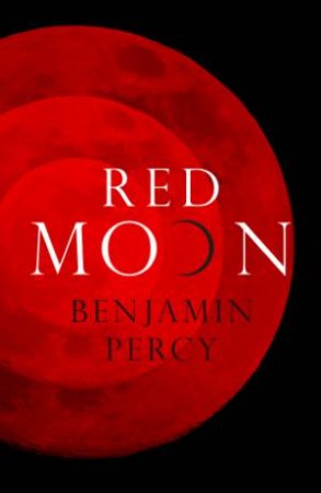 Red Moon by Benjamin Percy