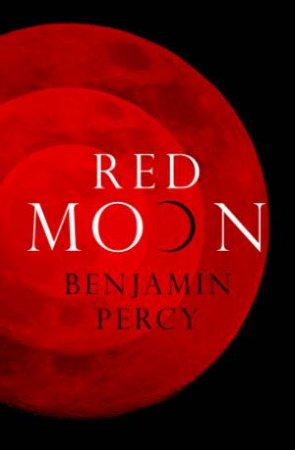 Red Moon by Benjamin Percy