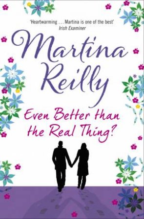 Even Better than the Real Thing? by Martina Reilly