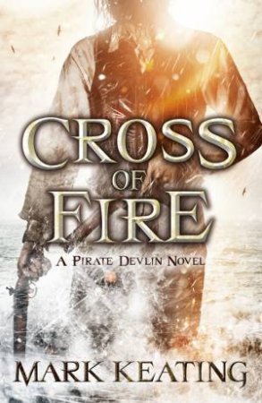 Cross of Fire by Mark Keating