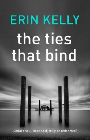 The Ties That Bind by Erin Kelly