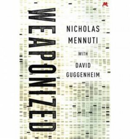 Weaponized by David Guggenheim & Nicholas Mennuti