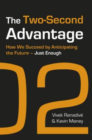 The Two-Second Advantage by Vivek Ranadive & Kevin Maney