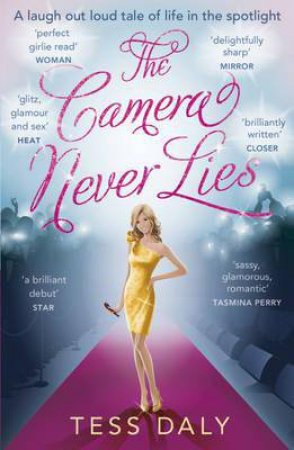 The Camera Never Lies by Tess Daly