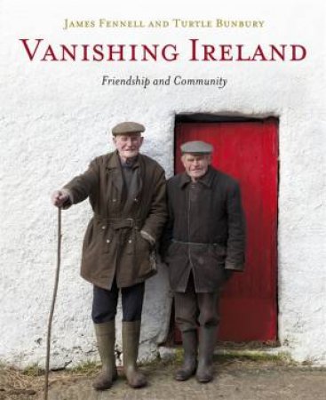 Vanishing Ireland by James Fennell & Turtle Bunbury