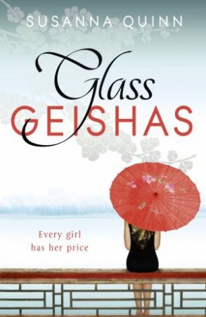 Glass Geishas by Susanna Quinn