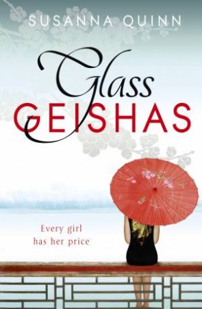 Glass Geishas by Susanna Quinn