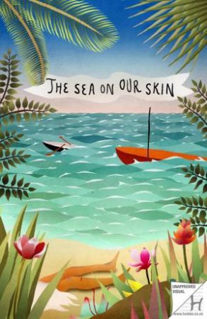 The Sea on Our Skin by Madeleine Tobert