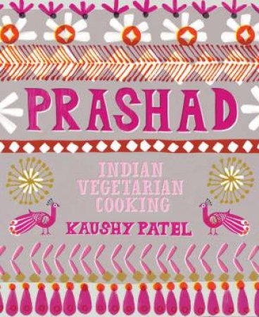 Prashad Cookbook by Kaushy Patel