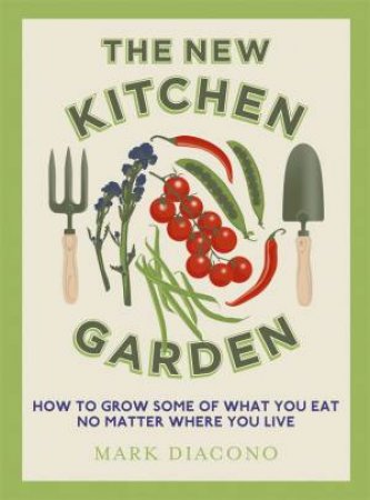 The New Kitchen Garden by Mark Diacono