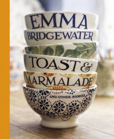 Toast & Marmalade and Other Stories by Emma Bridgewater